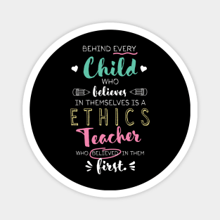 Great Ethics Teacher who believed - Appreciation Quote Magnet
